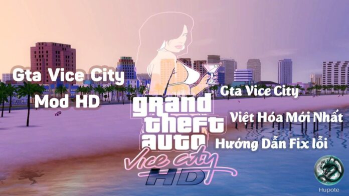 Tải GTA Vice City Mod HD việt hóa Full miễn phí PC và lệnh game