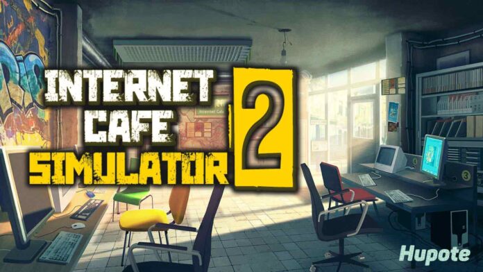Tải Internet Cafe Simulator 2 Full Game Trông Quán Nét