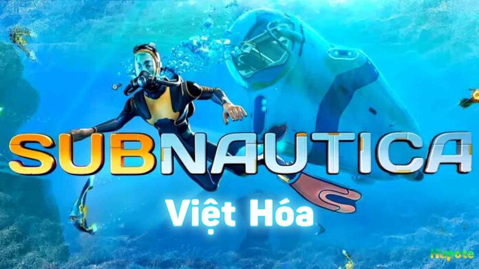 Tải Subnautica Việt Hóa Full Game Miễn Phí PC
