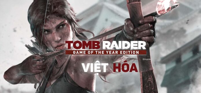 Tải Tomb Raider GOTY Edition Việt Hóa