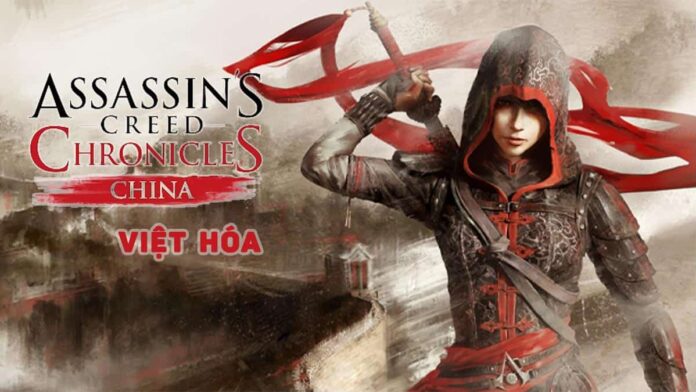 Assassin's Creed Chronicles China Việt Hóa