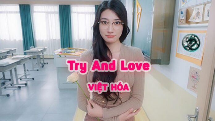 Try And Love Việt Hóa