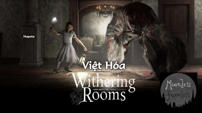 Withering Rooms việt hóa